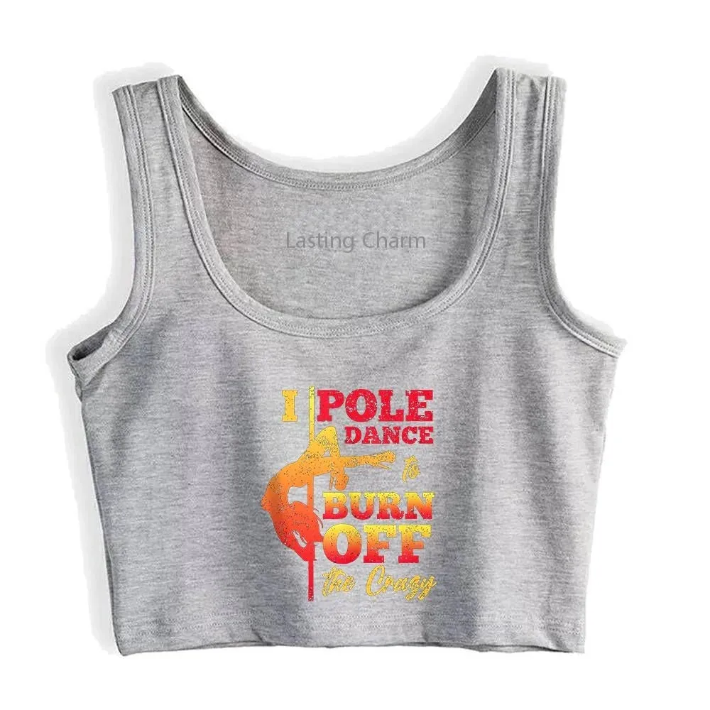 I Pole Dance To Burn Off Crazy Design Climb Dancing Music Dancer Tank Tops Women's Sexy Breathable Fitness Crop Top