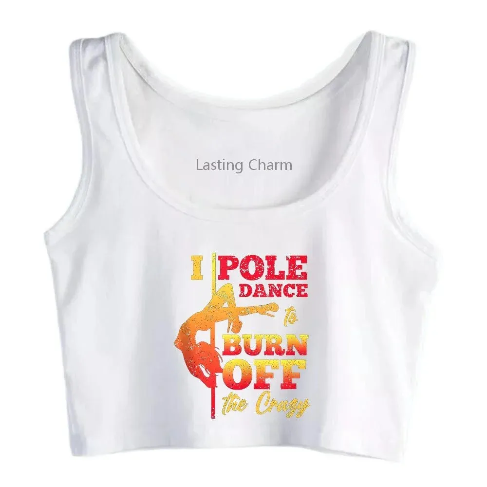 I Pole Dance To Burn Off Crazy Design Climb Dancing Music Dancer Tank Tops Women's Sexy Breathable Fitness Crop Top